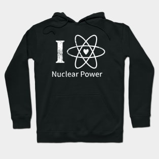 "I LOVE NUCLEAR POWER" Hoodie